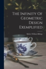 The Infinity Of Geometric Design Exemplified - Book
