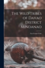 The Wild Tribes of Davao District Mindanao - Book