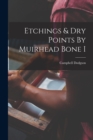 Etchings & Dry Points By Muirhead Bone I - Book