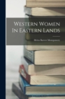 Western Women In Eastern Lands - Book