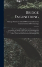 Bridge Engineering : Roof Trusses; a Manual of Practical Instruction in the Calculation and Design of Steel Truss and Girder Bridges for Railroads and Highways, Including Also the Analysis and Design - Book
