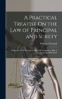 A Practical Treatise On the Law of Principal and Surety : Particularly With Relation to Mercantile Guarantees, Bills of Exchange, and Bail Bonds - Book