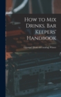 How to mix Drinks. Bar Keepers' Handbook - Book