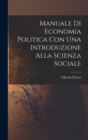 Manuale di economia politica con una introduzione alla scienza sociale - Book