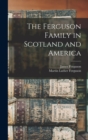 The Ferguson Family in Scotland and America - Book