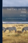 The Call of the hen; or, The Science of Selecting and Breeding Poultry for Egg-production - Book