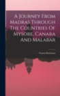 A Journey From Madras Through The Countries Of Mysore, Canara And Malabar - Book