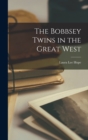 The Bobbsey Twins in the Great West - Book