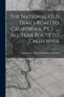 The National Old Trails Road to California, pt. 1- ... All Year Route to California - Book