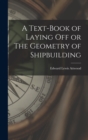 A Text-book of Laying Off or The Geometry of Shipbuilding - Book