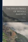 The Hylid Frogs of Middle America; Volume 1 - Book