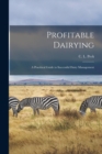 Profitable Dairying : A Pracitical Guide to Successful Dairy Management - Book