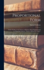 Proportional Form : Futher Studies in the Science of Beauty, Being Supplemental to Those Set Forth in "Nature's Harmonic Unity," - Book