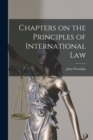 Chapters on the Principles of International Law - Book