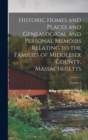 Historic Homes and Places and Genealogical and Personal Memoirs Relating to the Families of Middlesex County, Massachusetts; Volume 2 - Book