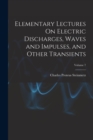 Elementary Lectures On Electric Discharges, Waves and Impulses, and Other Transients; Volume 7 - Book