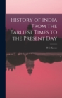 History of India From the Earliest Times to the Present Day - Book