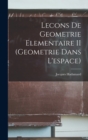 Lecons De Geometrie Elementaire II (Geometrie Dans L'espace) - Book