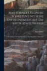 Max Stirner'S Kleinere Schriften Und Seine Entgegnungen Auf Die Kritik Seines Werkes : "Der Einzige Und Sein Eigenthum." Aus Den Jahren 1842-1847 - Book