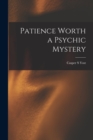 Patience Worth a Psychic Mystery - Book