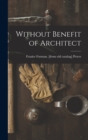 Without Benefit of Architect - Book
