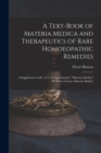 A Text-Book of Materia Medica and Therapeutics of Rare Homoeopathic Remedies : A Supplement to Dr. A. C. Cowperthwaite's "Materia Medica" Or Every Greater Materia Medica - Book