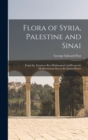 Flora of Syria, Palestine and Sinai; From the Taurus to Ras Muhammad, and From the Mediterranean Sea to the Syrian Desert - Book
