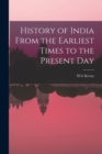 History of India From the Earliest Times to the Present Day - Book