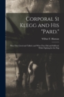 Corporal Si Klegg and His "Pard." : How They Lived and Talked, and What They Did and Suffered, While Fighting for the Flag - Book