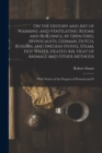 On the History and Art of Warming and Ventilating Rooms and Buildings, by Open Fires, Hypocausts, German, Dutch, Russian, and Swedish Stoves, Steam, Hot Water, Heated Air, Heat of Animals, and Other M - Book