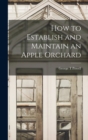 How to Establish and Maintain an Apple Orchard - Book