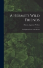 A Hermit's Wild Friends; or, Eighteen Years in the Woods - Book