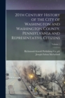 20th Century History of the City of Washington and Washington County, Pennsylvania and Representative Citizens; Volume 1 - Book
