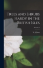Trees and Shrubs Hardy in the British Isles; Volume 2 - Book