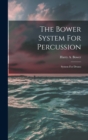 The Bower System For Percussion : System For Drums - Book