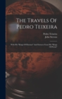 The Travels Of Pedro Teixeira : With His "kings Of Harmuz" And Extracts From His "kings Of Persia" - Book