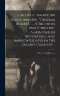 The Great American Scout and Spy, "General Bunker" ... A Truthful and Thrilling Narrative of Adventures and Narrow Escapes in the Enemy's Country .. - Book