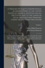 A Treatise On Equity Jurisprudence, As Administered in the United States of America : Adapted for All the States, and to the Union of Legal and Equitable Remedies Under the Reformed Procedure: A Treat - Book