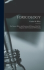 Toxicology : The Nature, Effects And Detection Of Poisons, With The Diagnosis And Treatment Of Poisoning - Book