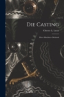 Die Casting : Dies--machines--methods - Book