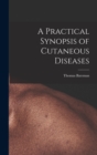 A Practical Synopsis of Cutaneous Diseases - Book