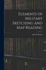 Elements of Military Sketching and Map Reading - Book