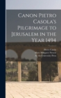 Canon Pietro Casola's Pilgrimage to Jerusalem in the Year 1494 - Book