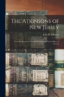 The Atkinsons of New Jersey : From the Records of Friends Meetings and From Offices of Record - Book