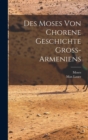 Des Moses Von Chorene Geschichte Gross-Armeniens - Book