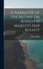A Narrative of the Mutiny On Board His Majesty's Ship Bounty - Book