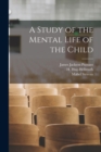 A Study of the Mental Life of the Child - Book