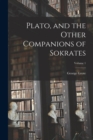 Plato, and the Other Companions of Sokrates; Volume 1 - Book