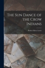 The Sun Dance of the Crow Indians - Book