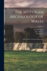 The Myvyrian Archaiology of Wales : Collected Out of Ancient Manuscripts; Volume 1 - Book